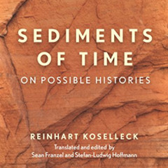 [DOWNLOAD] EBOOK 📖 Sediments of Time: On Possible Histories (Cultural Memory in the
