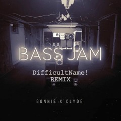 Bonnie&xClyde - Bass Jam Remix