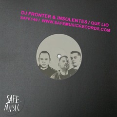 Dj Fronter, INSOLENTES - Que Lio (Original Mix)