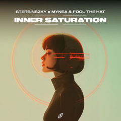 STERBINSZKY x MYNEA & FOOL THE HAT - INNER SATURATION