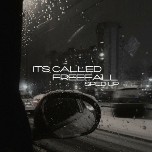 It's Called: Freefall - Sped Up