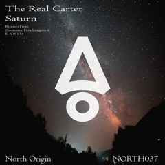 PREMIERE : The Real Carter - Saturn (Zaratustra Remix)[North Origin Records]