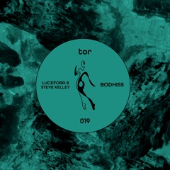 Lucefora & Steve Kelley - Bodhiss [When We Dip TOR]