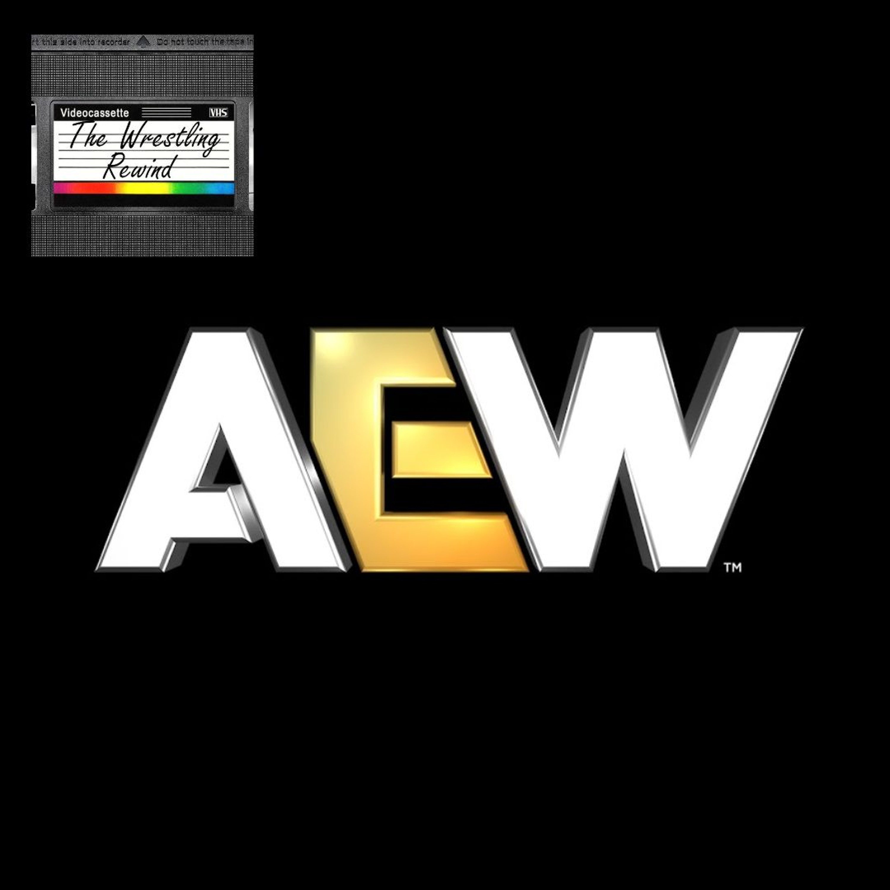 The Wrestling Rewind #58 🎙️: The AEW Show With Guest Brin episode artwork