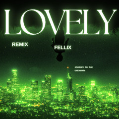 Fellix -  Lovely (Remix)