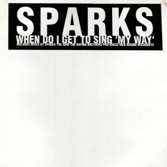 Sparks - When Do I Get To Sing My Way 2024 (Jason Parker Remix)