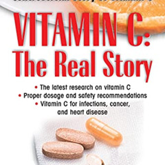 ACCESS EBOOK 🗸 Vitamin C: The Real Story, the Remarkable and Controversial Healing F