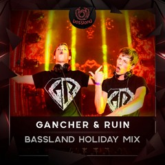 Gancher & Ruin - Bassland Mix