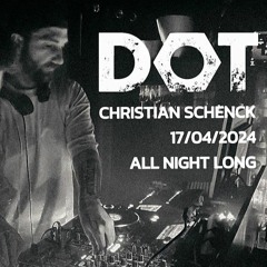 Christian Schenck @ DOT Club Hamburg - 17.04.2024