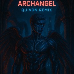 Burial Archangel ( Quivon Remix)