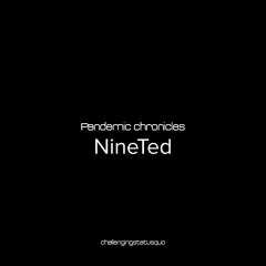 Pandemic chronicles - NineTed