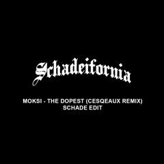 Moksi - The Dopest (Cesqeaux Remix) (Schade 2020 Edit)