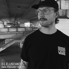 D.LELUSCHKO [HWMPODCAST001]