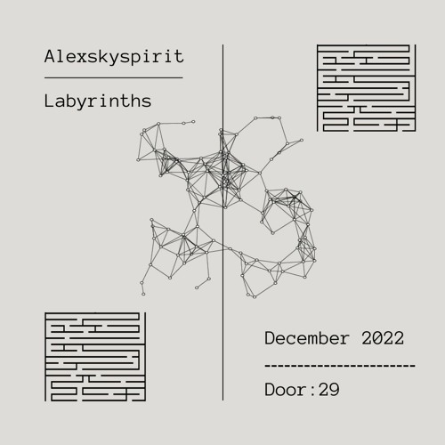 Alexskyspirit - Labyrinths | Door: 29 | December 2022