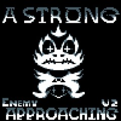Stronger Enemy Approaching! (V2)