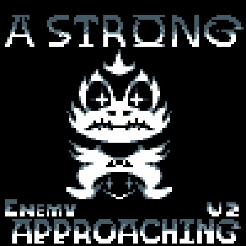 Stronger Enemy Approaching! (V2)