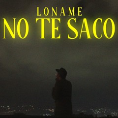 NO TE SACO