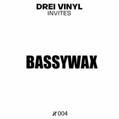 BASSYWAX | DREI VINYL SESIONS | PODCAST 004