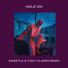 Hold On (Tony Clarke & Sweetlk Remix)