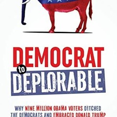 [VIEW] [KINDLE PDF EBOOK EPUB] Democrat to Deplorable: Why Nine Million Obama Voters