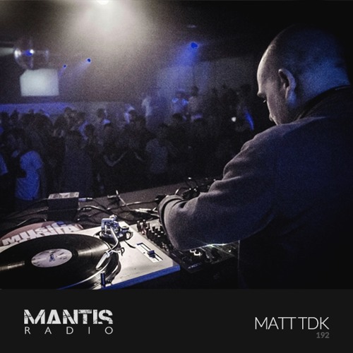 Mantis Radio 192 - Matt TdK