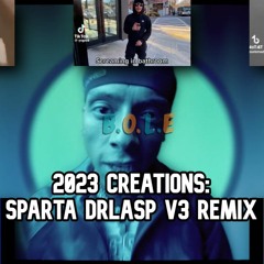 [New Years Eve Special] 2023 Creations - Sparta DrLaSp V3 Remix