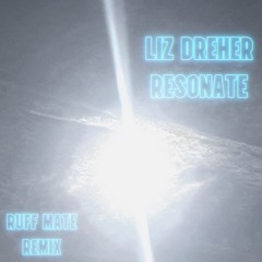 Liz Dreher - Resonate - The Ruff Mate Remix