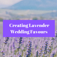 Creating Lavender Wedding Favours a DIY Guide