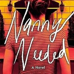 Read✔ ebook✔ ⚡PDF⚡ Nanny Needed: A Novel