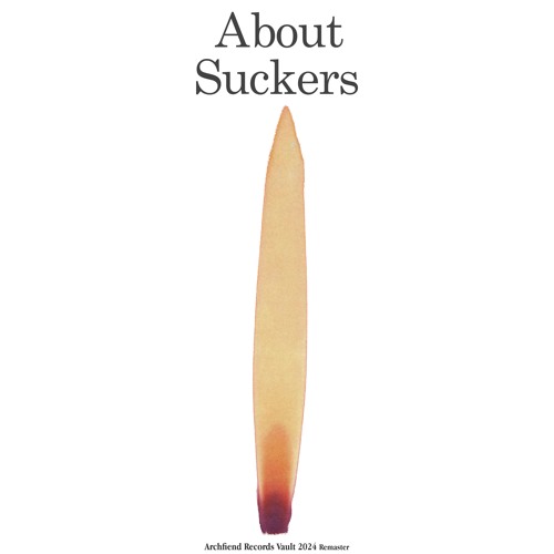 About Suckers (2024 Remaster) [Archfiend Records]