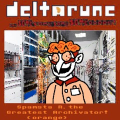 Spamsta R. the Greatest Archivator! (orange) - [Deltarune; The Same Same Same Same Puppet]