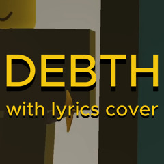 DEBTH WITH LYRICS COVER - FROZEN SOUL / FORSAKEN / ROBLOX