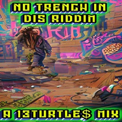 No trench in this riddim