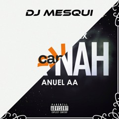 Capaz (Merengueton) x Or Nah (Anuel AA) (DJ Mesqui Extended Mashup) (FREE DOWNLOAD)