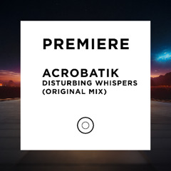 PREMIERE: Acrobatik - Disturbing Whispers [ETERNIUM]