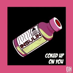 InSulin - Coked Up