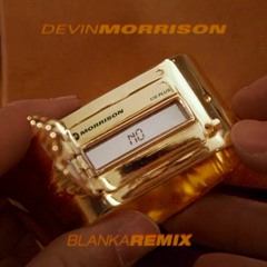 Devin Morrison - No (Blanka Remix)