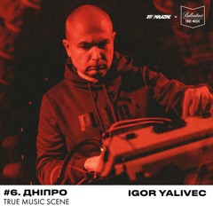 True Music Scene: #6 [Дніпро] — Igor Yalivec