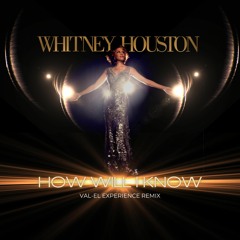 Whitney Houston - How Will I Know (Val-El Experience Remix)
