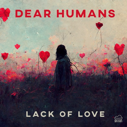 Dear Humans - Lack of Love (Holed Coin Remix) - SNIPPET