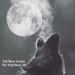 Full Moon Session - The Wolf Moon '24