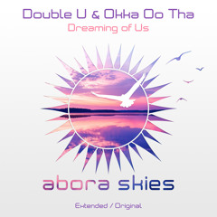 Double U & Okka Oo Tha - Dreaming of Us (Extended Mix)