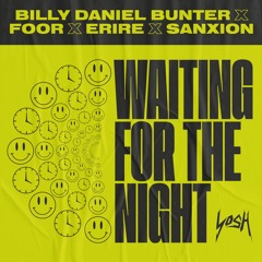 Billy Daniel Bunter x FooR x Erire (ft Sanxion) - Waiting For The Night