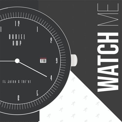 Daniel AMP - Watch Me ft. Juice & Thi'sl