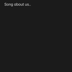 Song about 'Us’
