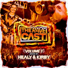 The Rave Cast Volume 1 - Mixed By Healy & Kirby