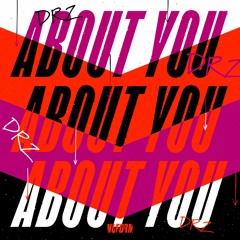 ABOUT YOU (OUT NOW)