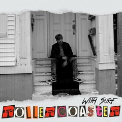 ROLLERCOASTER (with Surf) (prod. Kill Confirmed)