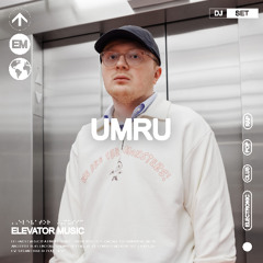 Umru (DJ Set) - Elevator Music