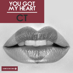 CT - You Got My Heart (Orignal Mix)